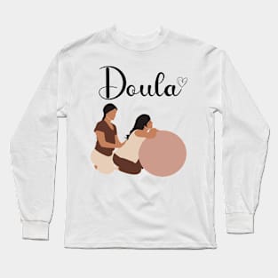 Doula Shirt, Doula Gift, Midwife, Birth Worker, Pregnancy, ChildBirth Long Sleeve T-Shirt